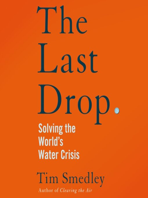 Title details for The Last Drop by Tim Smedley - Available